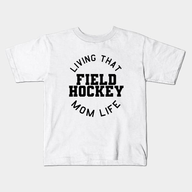 Field hockey mom. Perfect present for mother dad father friend him or her Kids T-Shirt by SerenityByAlex